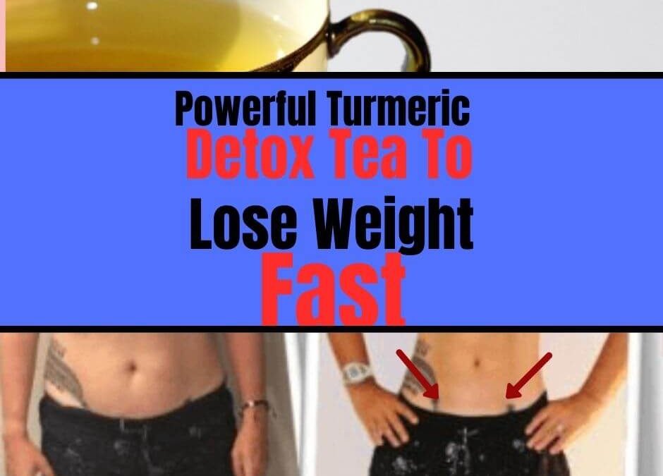 Powerful Turmeric Detox Tea To Cleanse Your Liver & Lose weight Fast
